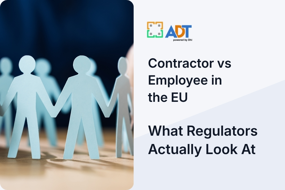 Contractor vs Employee in the EU: What Regulators Actually Look At